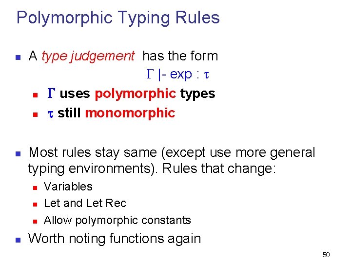 Polymorphic Typing Rules n n A type judgement has the form |- exp :