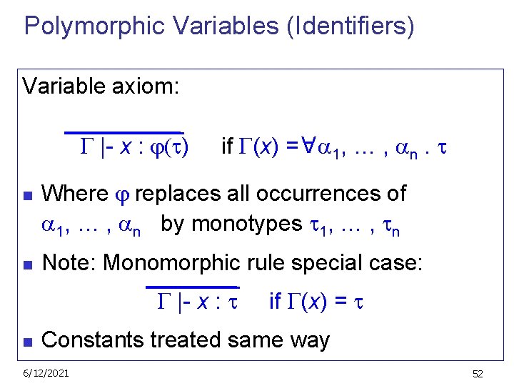 Polymorphic Variables (Identifiers) Variable axiom: n n if (x) = 1, … , n.