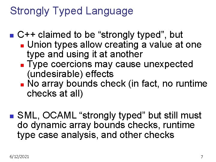 Strongly Typed Language n n C++ claimed to be “strongly typed”, but n Union