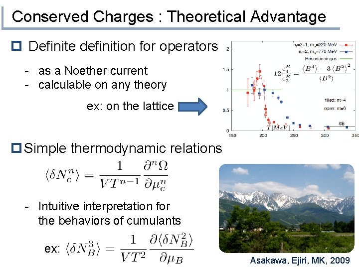 Conserved Charges : Theoretical Advantage p Definite definition for operators - as a Noether