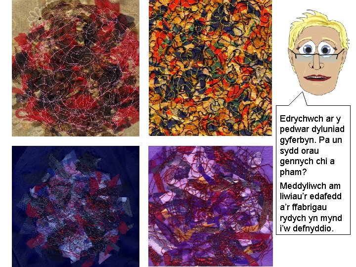 Edrychwch ar y pedwar dyluniad gyferbyn. Pa un sydd orau gennych chi a pham? Edrychwch ar y pedwar dyluniad gyferbyn. Pa un sydd orau gennych chi a pham?