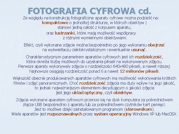 FOTOGRAFIA CYFROWA cd. Ze względu na konstrukcję fotograficzne aparaty cyfrowe można podzielić na: kompaktowe