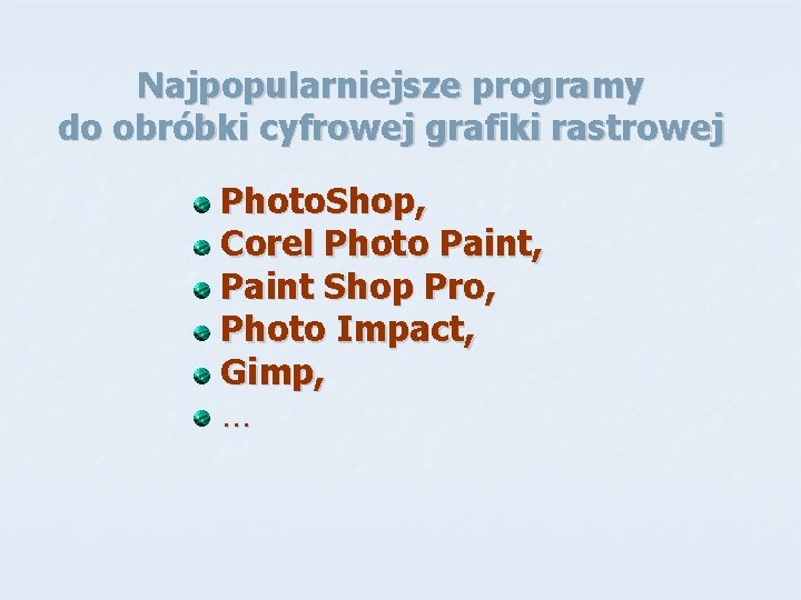 Najpopularniejsze programy do obróbki cyfrowej grafiki rastrowej Photo. Shop, Corel Photo Paint, Paint Shop