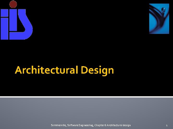 Architectural Design Sommerville, Software Engineering, Chapter 6 Architectural design 1 