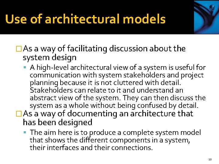 Use of architectural models �As a way of facilitating discussion about the system design