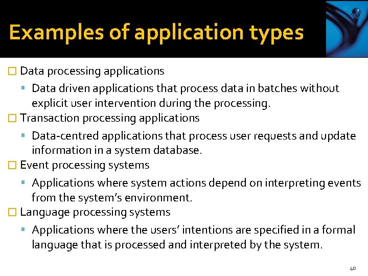 Examples of application types � Data processing applications Data driven applications that process data