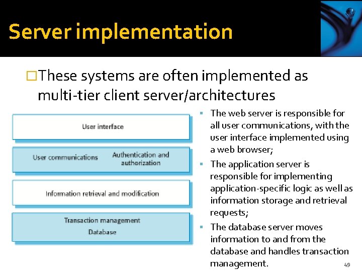 Server implementation �These systems are often implemented as multi-tier client server/architectures The web server