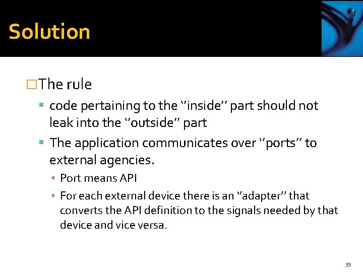 Solution �The rule code pertaining to the ‘’inside’’ part should not leak into the