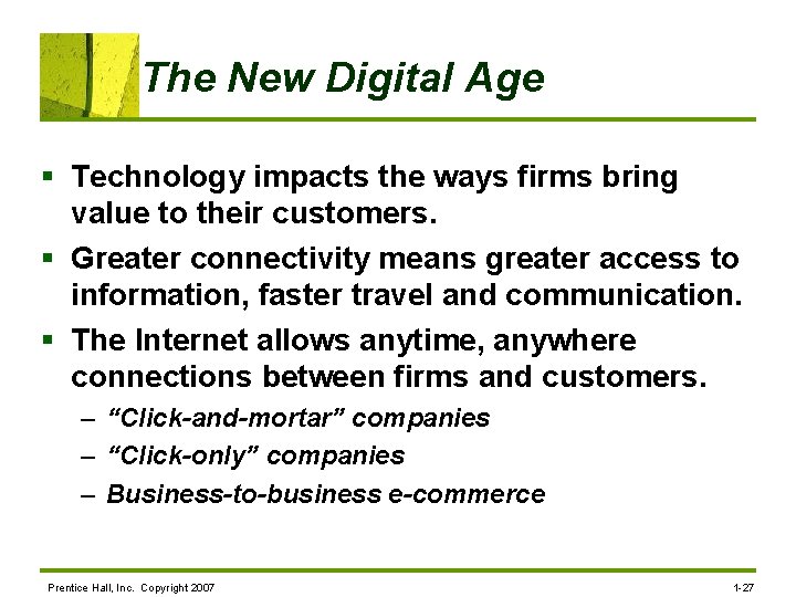 The New Digital Age § Technology impacts the ways firms bring value to their