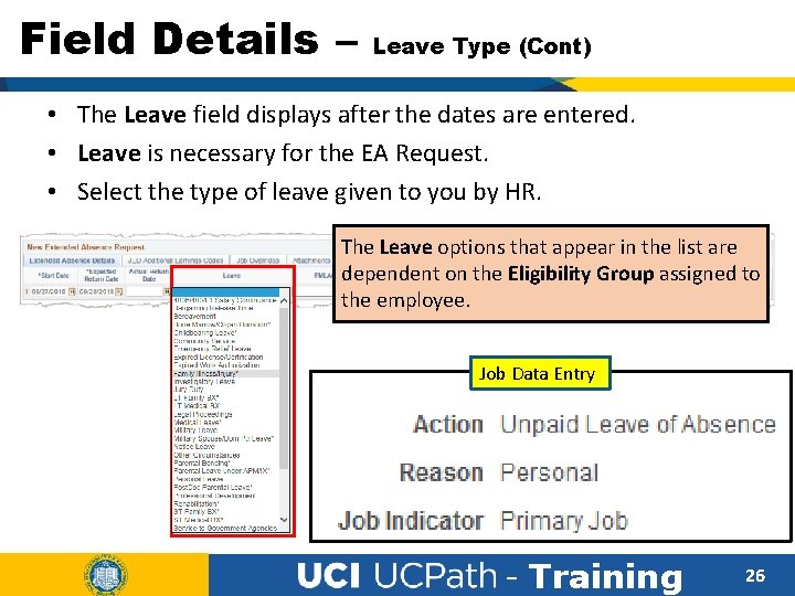 Field Details – Leave Type (Cont) • The Leave field displays after the dates