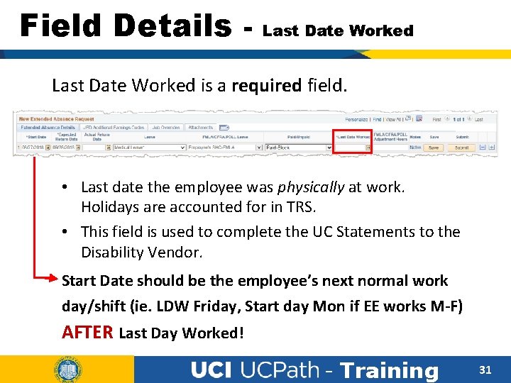 Field Details - Last Date Worked is a required field. • Last date the