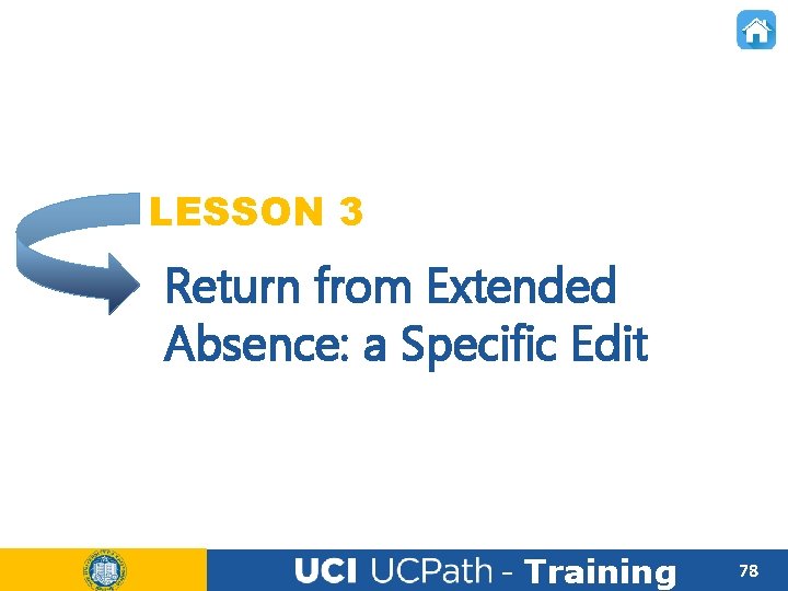 LESSON 3 Return from Extended Absence: a Specific Edit - Training 78 