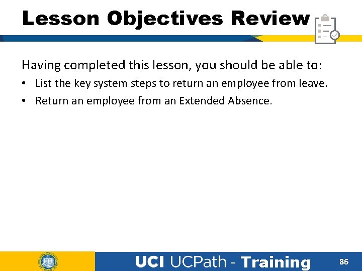 Lesson Objectives Review Having completed this lesson, you should be able to: • List