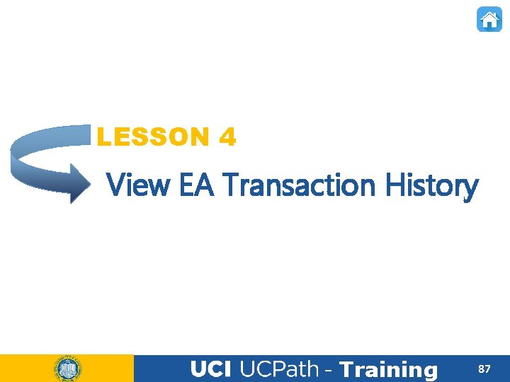 LESSON 4 View EA Transaction History - Training 87 