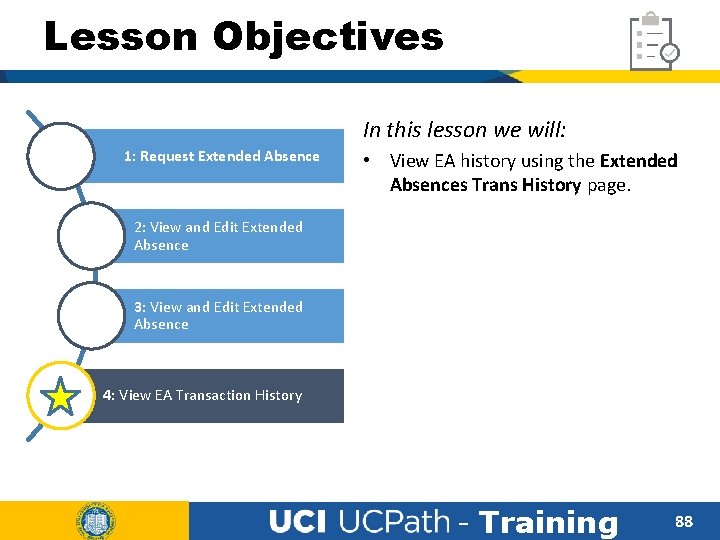 Lesson Objectives In this lesson we will: 1: Request Extended Absence • View EA