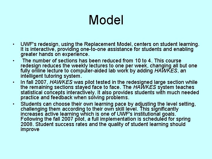 Model • • UWF's redesign, using the Replacement Model, centers on student learning. It