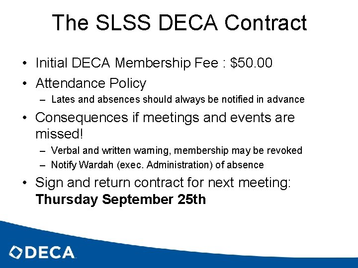 The SLSS DECA Contract • Initial DECA Membership Fee : $50. 00 • Attendance