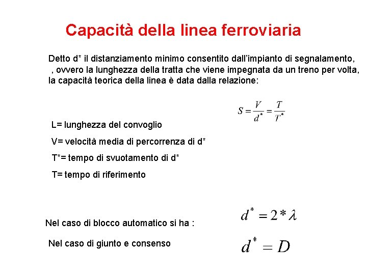 Capacità della linea ferroviaria Detto d* il distanziamento minimo consentito dall’impianto di segnalamento, ,