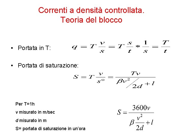 Correnti a densità controllata. Teoria del blocco • Portata in T: • Portata di