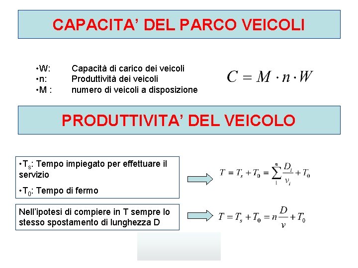 CAPACITA’ DEL PARCO VEICOLI • W: • n: • M : Capacità di carico