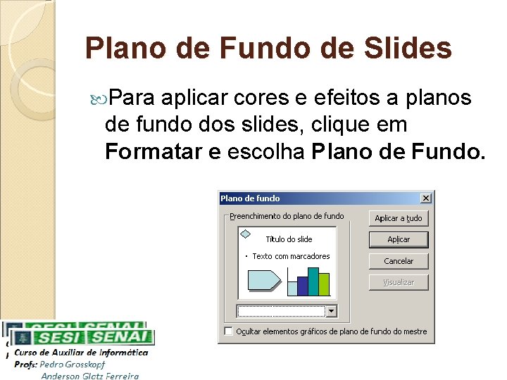 Plano de Fundo de Slides Para aplicar cores e efeitos a planos de fundo