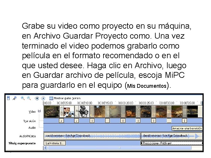 Grabe su video como proyecto en su máquina, en Archivo Guardar Proyecto como. Una