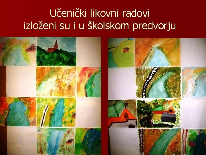 Učenički likovni radovi izloženi su i u školskom predvorju 