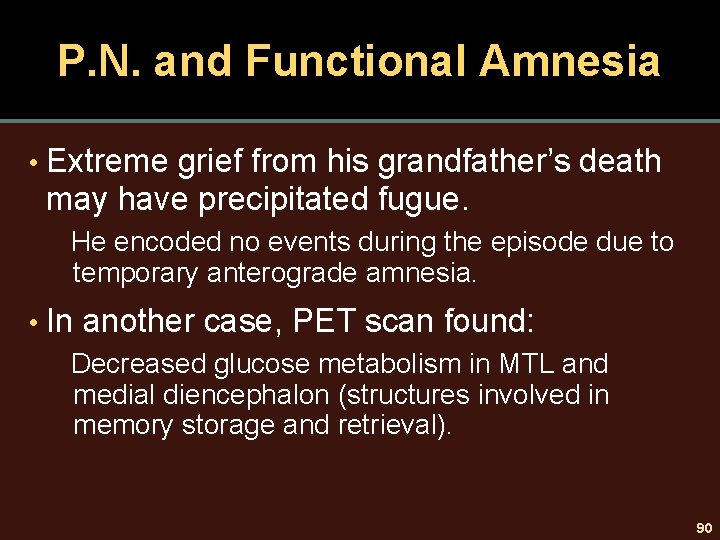 P. N. and Functional Amnesia • Extreme grief from his grandfather’s death may have