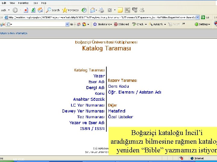 Boğaziçi kataloğu İncil’i aradığımızı bilmesine rağmen kataloğ yeniden “Bible” yazmamızı istiyor BBY 220 SLAYT