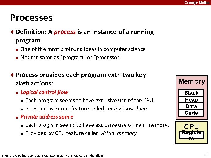 Carnegie Mellon Processes Definition: A process is an instance of a running program. ■