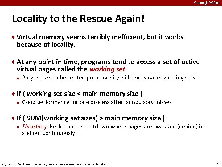 Carnegie Mellon Locality to the Rescue Again! Virtual memory seems terribly inefficient, but it