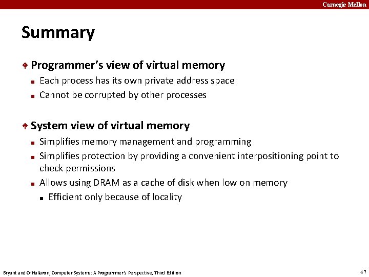 Carnegie Mellon Summary Programmer’s view of virtual memory ■ ■ Each process has its