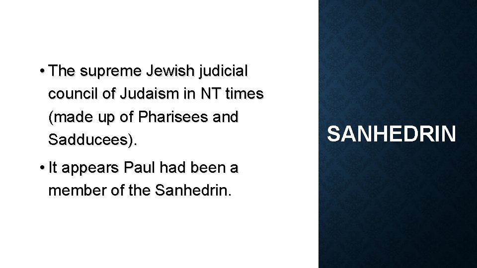  • The supreme Jewish judicial council of Judaism in NT times (made up