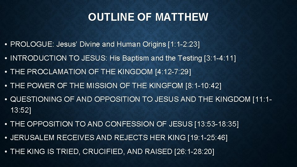 OUTLINE OF MATTHEW • PROLOGUE: Jesus’ Divine and Human Origins [1: 1 -2: 23]