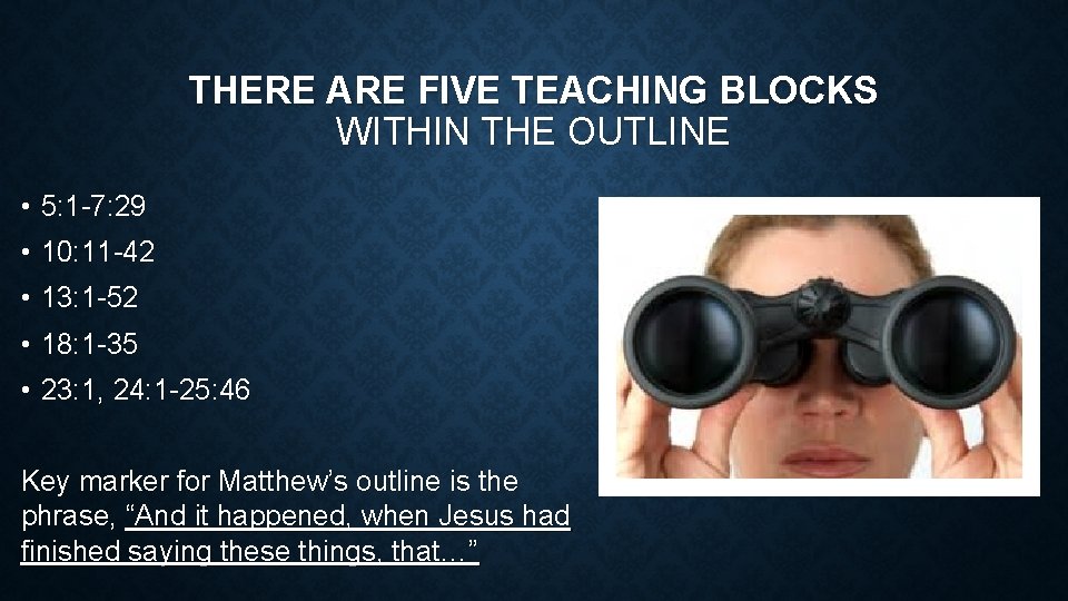 THERE ARE FIVE TEACHING BLOCKS WITHIN THE OUTLINE • 5: 1 -7: 29 •