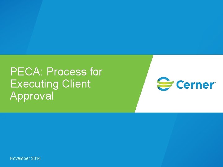 PECA: Process for Executing Client Approval November 2014 