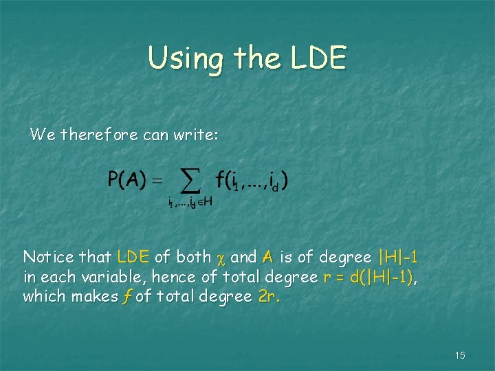 Using the LDE We therefore can write: Notice that LDE of both and A