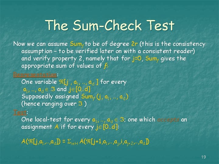 The Sum-Check Test Now we can assume Sumƒ to be of degree 2 r