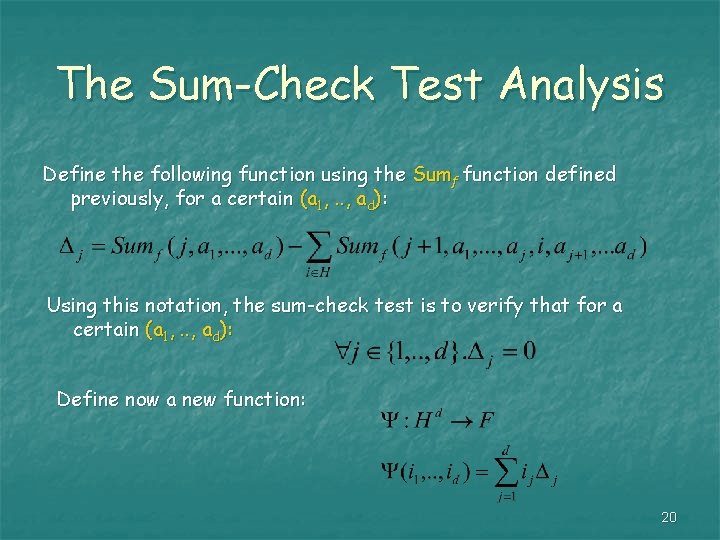 The Sum-Check Test Analysis Define the following function using the Sumƒ function defined previously,