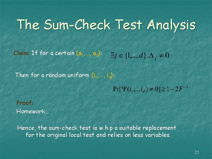 The Sum-Check Test Analysis Claim: If for a certain (a 1, . . ,