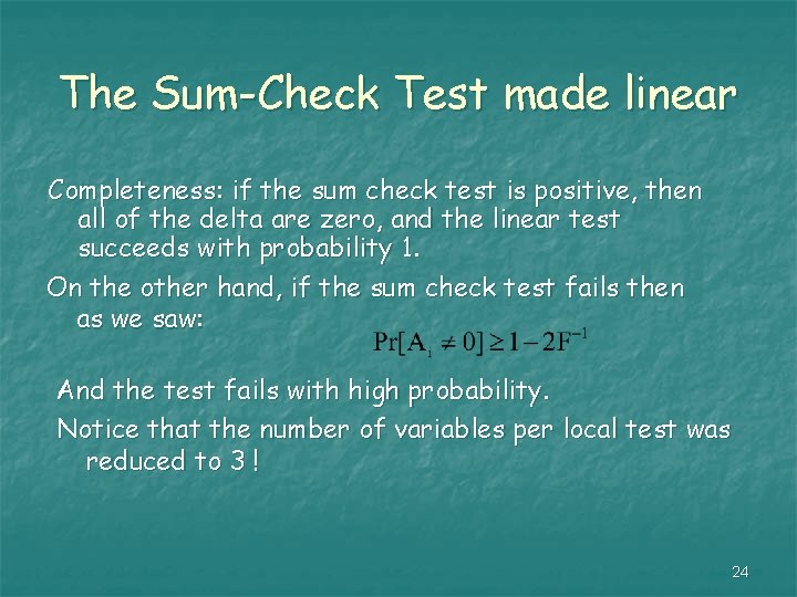The Sum-Check Test made linear Completeness: if the sum check test is positive, then