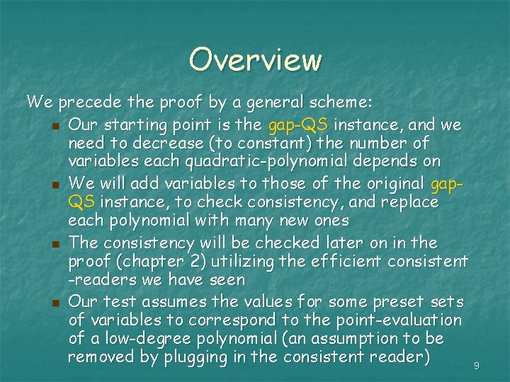 Overview We precede the proof by a general scheme: n Our starting point is