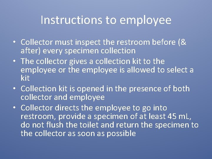 Instructions to employee • Collector must inspect the restroom before (& after) every specimen