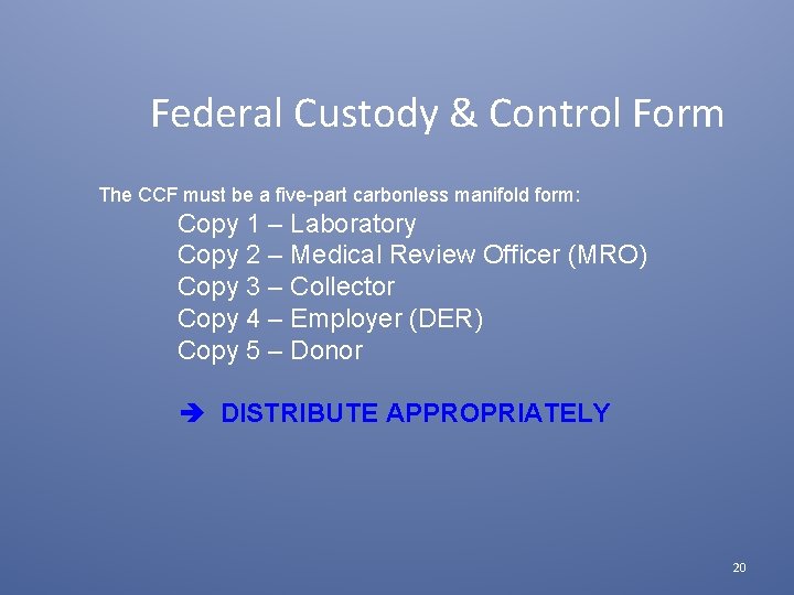 Federal Custody & Control Form The CCF must be a five-part carbonless manifold form: