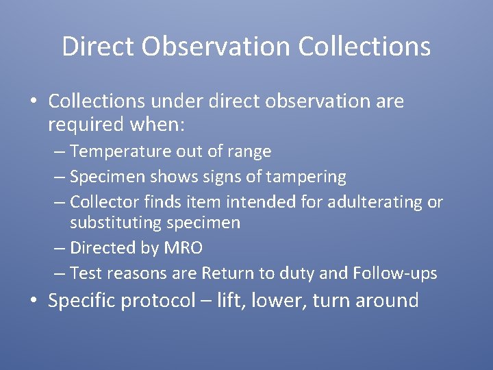 Direct Observation Collections • Collections under direct observation are required when: – Temperature out