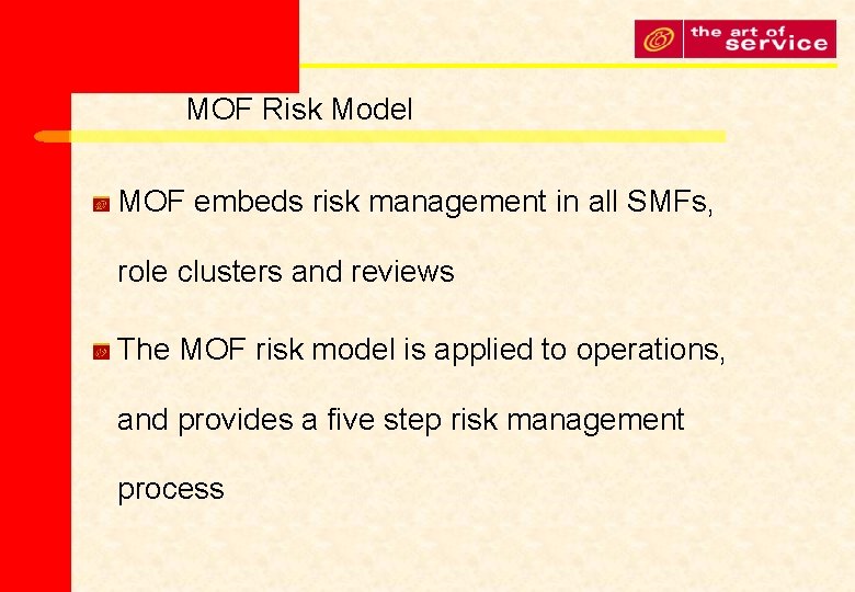 MOF Risk Model MOF embeds risk management in all SMFs, role clusters and reviews