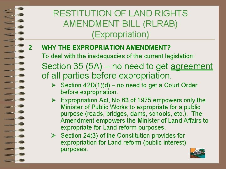 RESTITUTION OF LAND RIGHTS AMENDMENT BILL (RLRAB) (Expropriation) 2 WHY THE EXPROPRIATION AMENDMENT? To