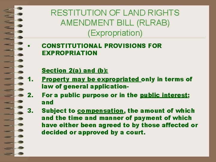 RESTITUTION OF LAND RIGHTS AMENDMENT BILL (RLRAB) (Expropriation) • 1. 2. 3. CONSTITUTIONAL PROVISIONS