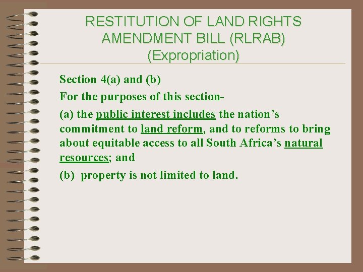 RESTITUTION OF LAND RIGHTS AMENDMENT BILL (RLRAB) (Expropriation) Section 4(a) and (b) For the