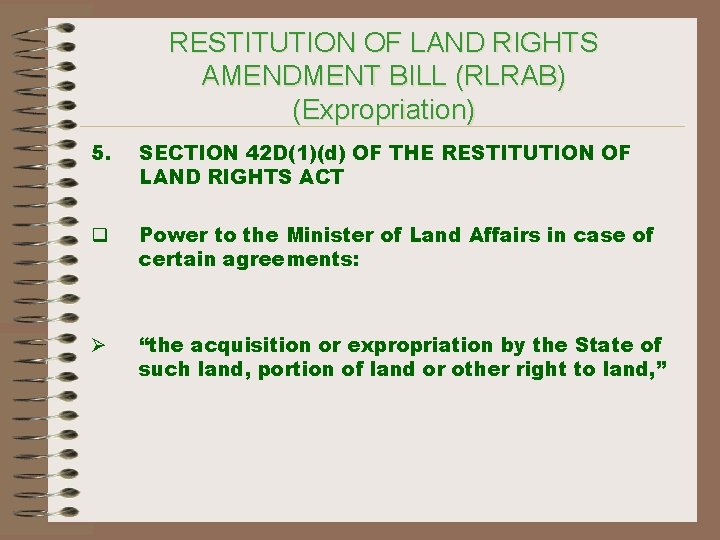 RESTITUTION OF LAND RIGHTS AMENDMENT BILL (RLRAB) (Expropriation) 5. SECTION 42 D(1)(d) OF THE